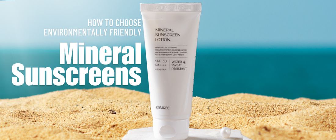 How to Choose Environmentally Friendly Mineral Sunscreens How to Choose Environmentally Friendly Mineral Sunscreens